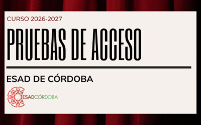 Pruebas de acceso ESAD Córdoba – Curso 2026-2027